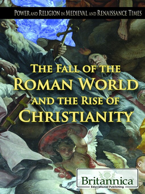 Title details for The Fall of the Roman World and the Rise of Christianity by Meredith Day - Wait list